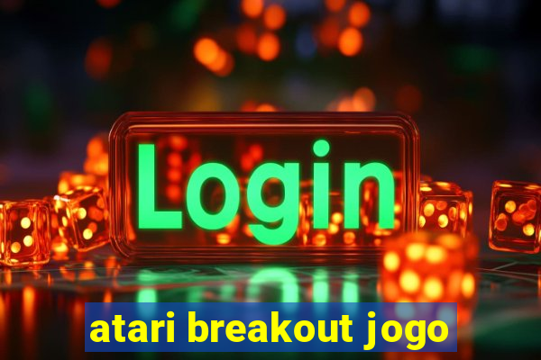 atari breakout jogo